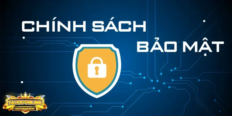 Chính sách bảo mật game tài xỉu an toàn thông tin thời đại số